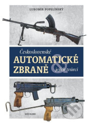 Československé automatické zbraně a jejich tvůrci
