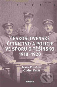 Československé četnictvo ve sporu o Těšínsko 1918-1920