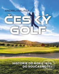 Český golf (Historie od roku 1990 do současnosti)