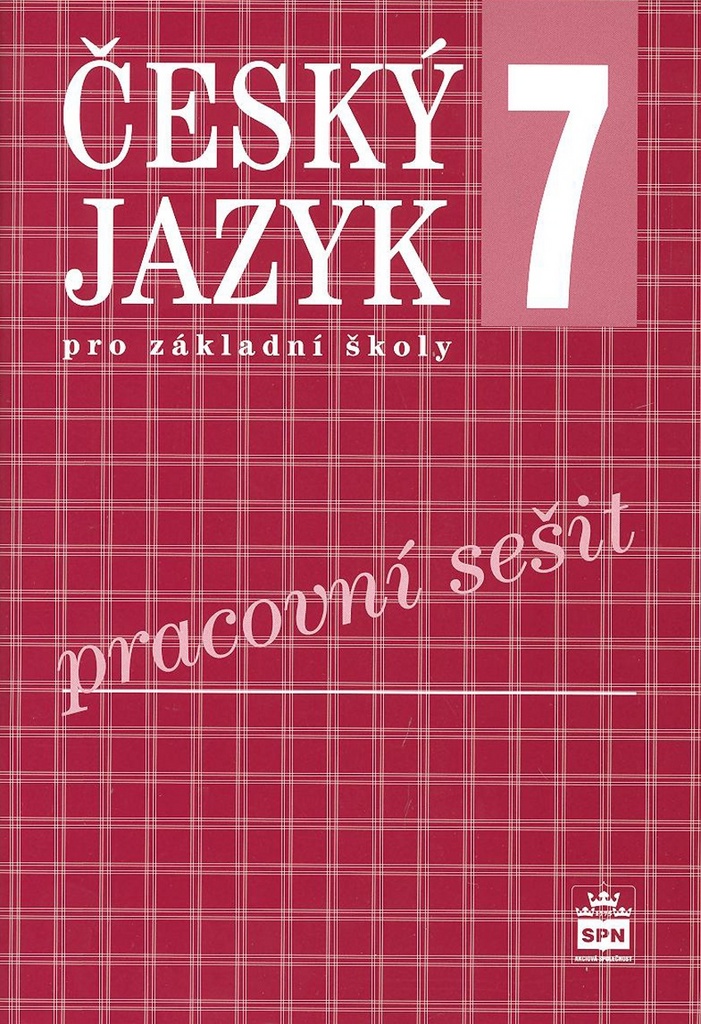 Český jazyk 7 pro základní školy Pracovní sešit