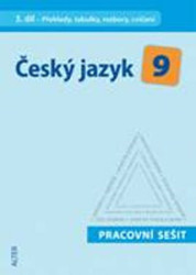 Český jazyk 9 III. díl Pracovní sešit (Přehledy, tabulky, rozbory, cvičení) - kniha z kategorie 2. stupeň