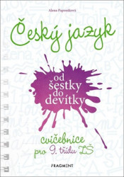Český jazyk od šestky do devítky (cvičebnice pro 9. třídu ZŠ) - kniha z kategorie 2. stupeň