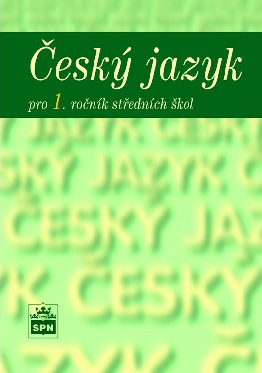 Český jazyk pro 1. r. SŠ, učebnice - Marie Čechová, kolektiv autorů