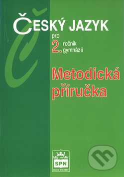 Český jazyk pro 2.r.gymnázií Metodiká příručka