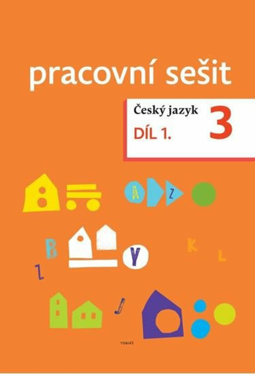 Český jazyk pro 3. ročník - pracovní sešit 1. díl - Dagmar Chroboková, Zdeněk Topil