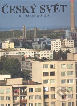 Český svět 1948–1989 (Kulisy let 1948