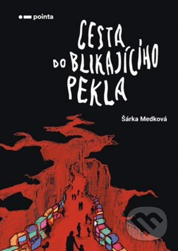 Cesta do blikajícího pekla