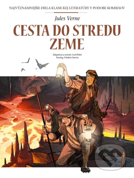 Cesta do stredu Zeme (komiks) - Jules Verne, Frédéric Garcia (ilustrátor), Curd Ridel (ilustrátor)