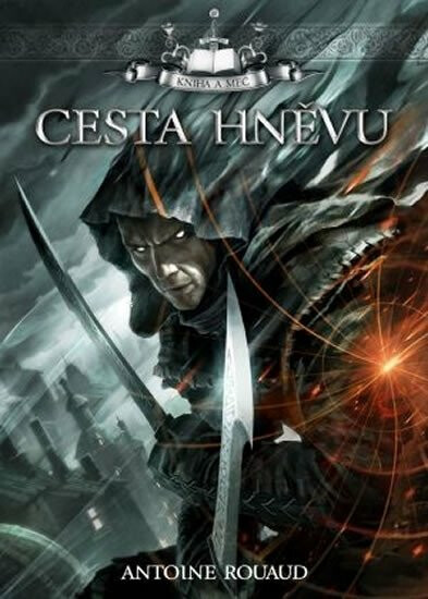Cesta hněvu - Kniha a meč 1 - Rouaud Antoine