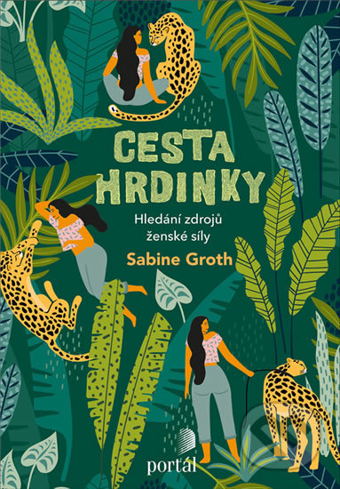 Cesta hrdinky (Hledání zdrojů ženské síly)