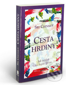 Cesta hrdiny (Jak zvítězit na bojišti života)