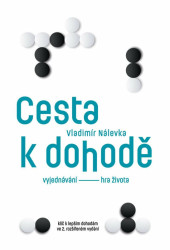 Cesta k dohodě: Vyjednávání - hra života - Vladimír Nálevka