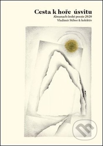 Cesta k hoře úsvitu (Almanach české poezie 2020)