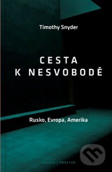 Cesta k nesvobodě (Rusko, Evropa, Amerika)