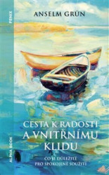 Cesta k radosti a vnitřnímu klidu (Co je důležité pro spokojené soužití) - kniha z kategorie Seberozvoj