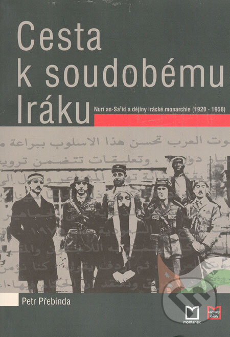 Cesta k soudobému Iráku (Nurí as-Sa´íd a dějiny iracké monarchie (1920