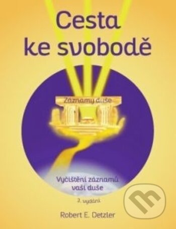 Cesta ke svobodě (Vyčištění záznamů vaší duše)
