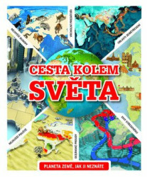 Cesta kolem světa (Planeta Země, jak ji neznáte) - kniha z kategorie Pro děti