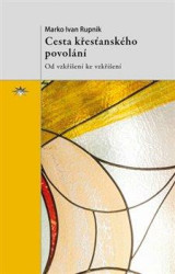 Cesta křesťanského povolání (Od vzkříšení ke vzkříšení) - kniha z kategorie Duchovní život