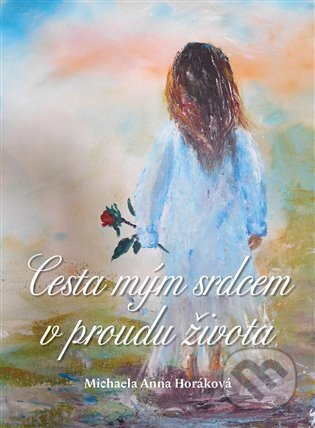Cesta mým srdcem v proudu života