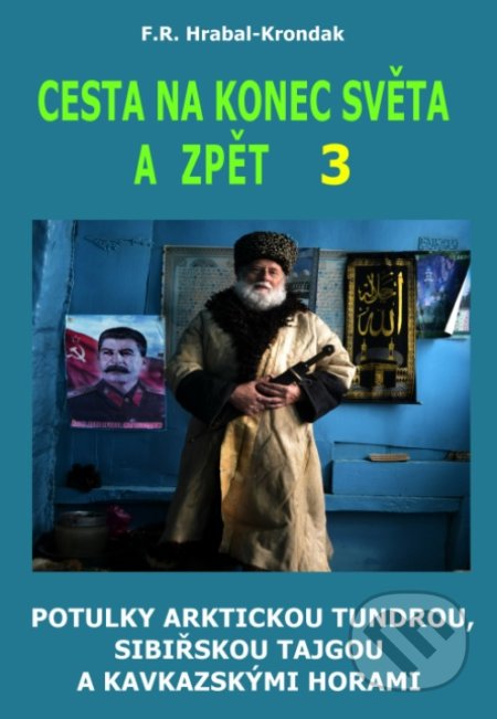 Cesta na konec světa a zpět 3 (Ruská Arktida)