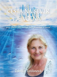 Cesta na sever je volná (Neobvyklý cestopis mezi prostorem a časem) - kniha z kategorie Seberozvoj