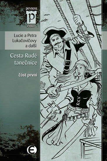 Cesta rudé tanečnice (část první) - Lucie Lukačovičová, Petra Lukačovičová