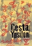 Cesta Ypsilon (aneb Od počátku k dnešku)