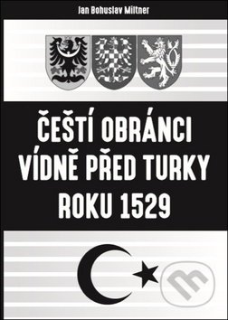 Čeští obránci Vídně před Turky roku 1529