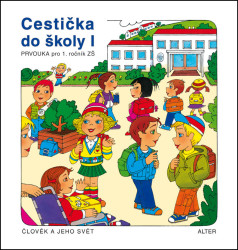 Cestička do školy I: Člověk a jeho svět (Prvouka pro 1. ročník ZŠ) - kniha z kategorie 1. stupeň
