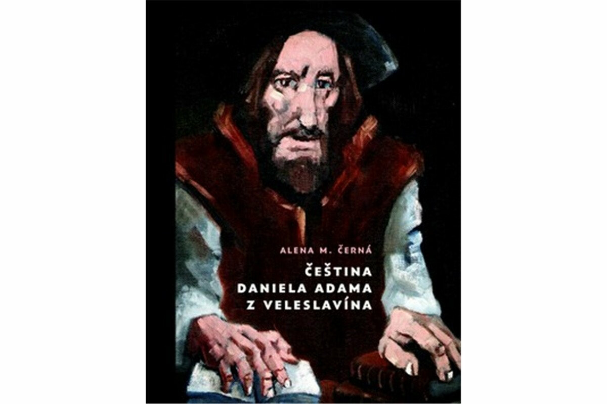 Čeština Daniela Adama z Veleslavína - Alena M. Černá, Miroslav Koupil
