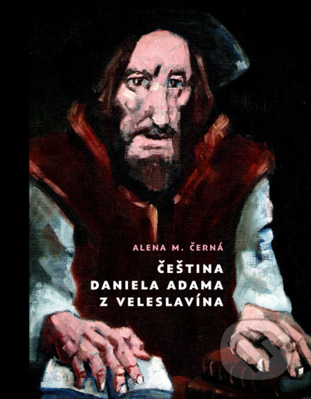 Čeština Daniela Adama z Veleslavína