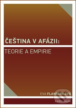 Čeština v afázii: teorie a empirie