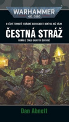 Čestná stráž (Román z cyklu Gauntovi Duchové ze světa Warhammer 40 000) - kniha z kategorie Sci-fi a fantasy