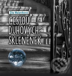 Cestou duhových skleněnek