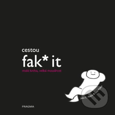 Cestou fak* it (malá kniha, velká moudrost)