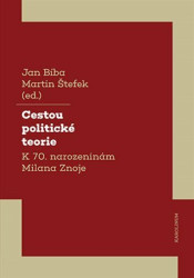 Cestou politické teorie (K 70. narozeninám Milana Znoje) - kniha z kategorie Politologie a politika
