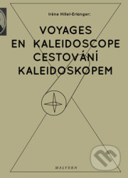 Cestování kaleidoskopem - Irene Hillel-Erlangerová