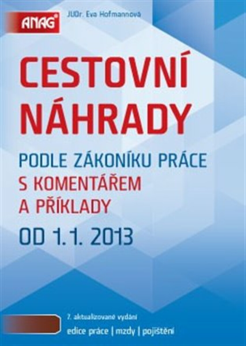 Cestovní náhrady podle zákoníku práce s komentářem a příklady 2013