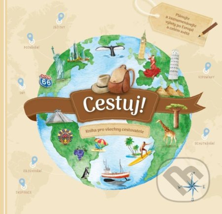Cestuj! (Kniha pro všechny cestovatele)
