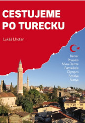 Cestujeme po Turecku (Kemer, Phaselis, Myra (Demre), Pamukkale, Olympos, Antalya, Alanya) - kniha z kategorie Mapy a cestování