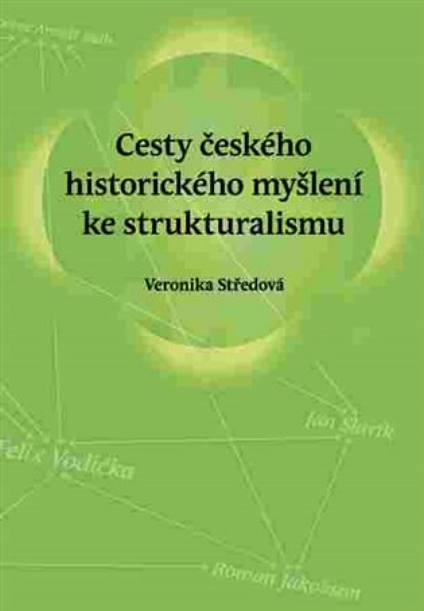 Cesty českého historického myšlení ke strukturalismu