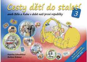 Cesty dětí do staletí 3 aneb Běla a Kuba v době naší první republiky