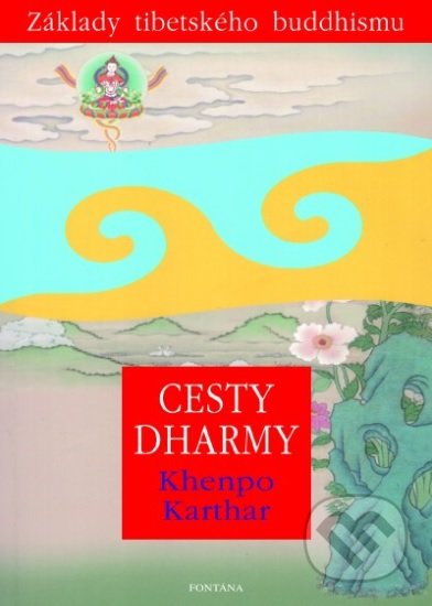 Cesty dharmy (Základy tibetského buddhismu)