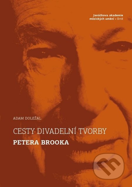Cesty divadelní tvorby Petera Brooka
