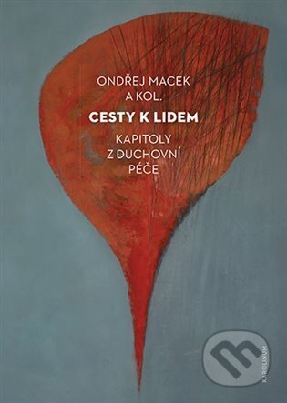 Cesty k lidem (Kapitoly z duchovní péče)