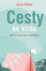Cesty ke klidu (Jak se vyrovnat s nejistotou)