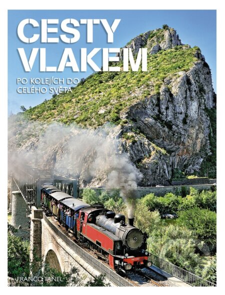 Cesty vlakem (Po kolejích do celého světa)