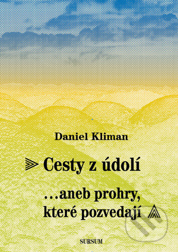 Cesty z údolí...aneb prohry, které pozvedají