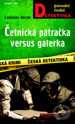 Četnická pátračka versus galerka